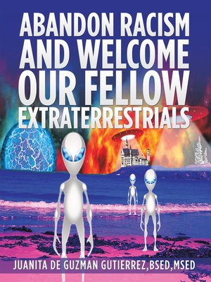 cover image of Abandon Racism and Welcome Our Fellow Extraterrestrials